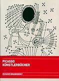 Bild zu: Pablo Picasso. K&uuml;nstlerb&uuml;cher: Werke aus der Sammlung Udo und Anette Brandhorst