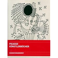 Pablo Picasso. K�nstlerb�cher: Werke aus der Sammlung Udo und Anette Brandhorst