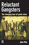Reluctant gangsters : the changing face of youth crime