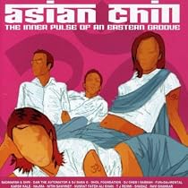 Asian Chill: the Inner Pulse of An Eastern Groove