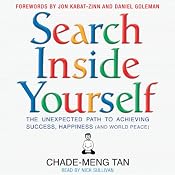 Search Inside Yourself: The Unexpected Path to Achieving Success, Happiness (and World Peace) | [Chade-Meng Tan]
