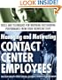 Managing and Motivating Contact Center Employees : Tools and Techniques for Inspiring Outstanding Performance from Your Frontline Staff