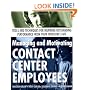 Managing and Motivating Contact Center Employees : Tools and Techniques for Inspiring Outstanding Performance from Your Frontline Staff
