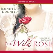 The Wild Rose | [Jennifer Donnelly]