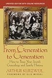From Generation to Generation: How to Trace Your Jewish Genealogy and Family History
