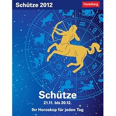 Sternzeichenkalender Sch�tze 2012: Ih Horoskop f�r jeden Tag 22. November bis 20. Dezember