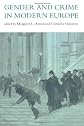 Gender And Crime In Modern Europe (Women's and Gender History)
