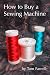 How to Buy a Sewing Machine