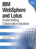IBM(R) WebSphere(R) and Lotus: Implementing Collaborative Solutions (IBM Press Series--Information Management)