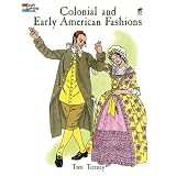 Colonial and Early American Fashions (Dover Fashion Coloring Book) ~ Tom Tierney