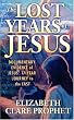 Lost Years of Jesus: Documentary Evidence of Jesus' 17-Year Journey to the East