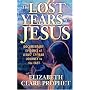 The Lost Years of Jesus: Documentary Evidence of Jesus' 17-Year Journey to the East