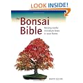 The Bonsai Bible: Raising Exotic Miniature Trees in Your Home