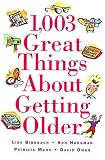 1,003 Great Things About Getting Older