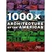 1000 x Architecture of the Americas