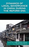 Dynamics of local governance in China during the reform era