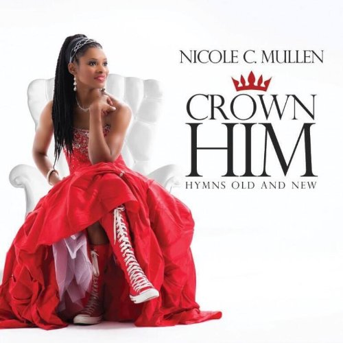 Nicole C. Mullen - Crown Him - Zortam Music