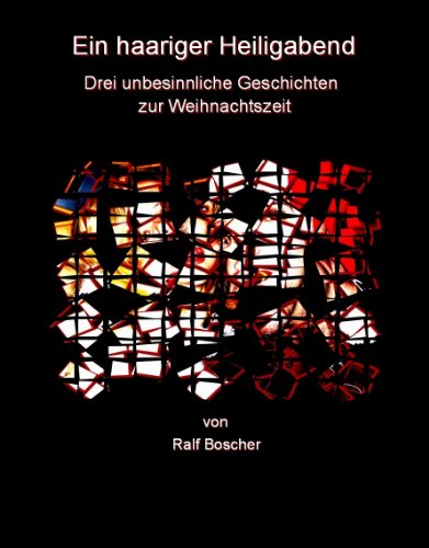 Ein haariger Heiligabend. Drei unbesinnliche Geschichten zur Weihnachtszeit