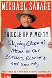 Trickle Up Poverty: Stopping Obama's Attack on Our Borders, Economy, and Security Image of Trickle Up Poverty: Stopping Obama's Attack on Our Borders, Economy, and Security
