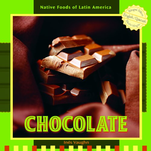 Chocolate (Native Foods of Latin America / Alimentos Ind-Genas de Latin) (Spanish Edition)