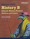 Edexcel GCSE History B: Schools History Project - Medicine and Surgery Student Book (1A & 3A)