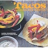 tacos burritos and quesadillas