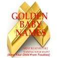 Golden Baby Names By Mikhael Geyman (kindle Edition - Aug. 7, 2010) - Kindle Book