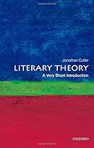 Literary Theory: A Very Short Introduction Literary Theory: A Very Short Introduction