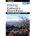 Hiking California's Desert Parks, 2nd: A Guide to the Greatest Hiking Adventures in Anza-Borrego, Joshua Tree, Mojave, and Death Valley (Regional Hiking Series)