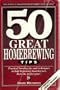 50 great homebrewing tips: Practical brewing tips and techniques to help beginning and advanced homebrewers brew better beer