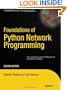 Foundations of Python Network Programming: The comprehensive guide to building network applications with Python (Books for Professionals by Professionals)