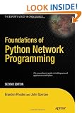 Foundations of Python Network Programming: The Comprehensive Guide to Building Network Applications with Python 3 2nd Edition (Books for Professionals by Professionals)
