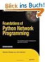 Foundations of Python Network Programming (Books for Professionals by Professionals)