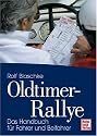 Oldtimer-Rallye: Das Handbuch f&uuml;r Fahrer und Beifahrer
