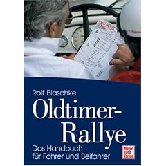 Oldtimer-Rallye: Das Handbuch f�r Fahrer und Beifahrer