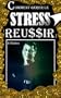 Comment G�rer Le Stress Pour R�ussir Comme Bill Gates: Le Secret Des El�ves Brillants Pour Vaincre Le Stress De L'Examen Et R�ussir Leur Vie.