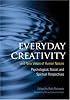 Everyday Creativity and New Views of Human Nature: Psychological, Social, and Spiritual Perspectives