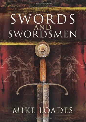 Swords and Swordsmen of Mike Loades on 21 October 2010