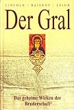 Der Gral - Das geheime Wirken der Bruderschaft - Lincoln Baigent und Leigh: