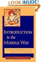 Introduction to the Middle Way: Chandrakirti's Madhyamakavatara with Commentary by Jamg�n Mipham