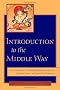 Introduction to the Middle Way: Chandrakirti's Madhyamakavatara with Commentary by Jamg�n Mipham