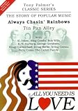 All You Need Is Love: Always Chasing Rainbows - Tin Pan Alley