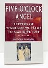 Five O'Clock Angel: Letters of Tennessee Williams to Maria St. Just 1948-1982