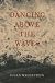 Dancing Above the Waves: A Novel