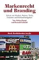 Markenrecht und Branding: Schutz von Marken, Namen, Titeln, Domains und Herkunftsangaben
