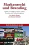 Markenrecht und Branding: Schutz von Marken, Namen, Titeln, Domains und Herkunftsangaben