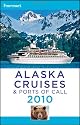 Frommer's Alaska Cruises and Ports of Call 2010 (Frommer's Cruises)