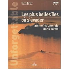 Unforgettable : Les plus belles �les o� s'�vader au moins une fois dans sa vie