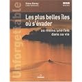 Unforgettable : Les plus belles �les o� s'�vader au moins une fois dans sa vie