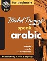 Speak Arabic For BeginnersThe Michel Thomas Method (8-CD Beginner's Program) (Michel Thomas Series)